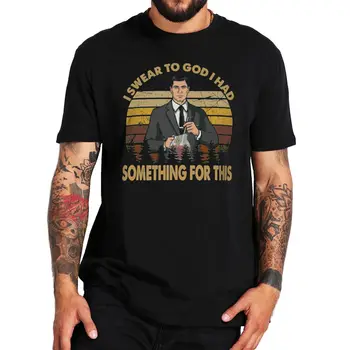 Sterlingas Šaulys aš Prisiekiu Dievu, aš Turėjau Kažką Dėl Šios Marškinėliai Juokinga Seriale Šaulys Derliaus Klasikiniai vyriški T-Shirt EU Dydis